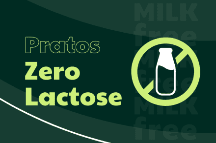 Pratos Zero Lactose
