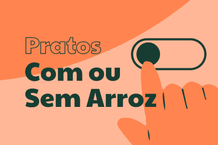 Pratos Com ou Sem Arroz